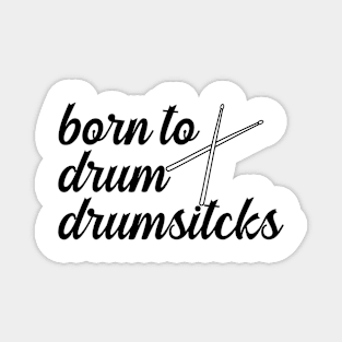 Born To Drum Drumsticks Magnet