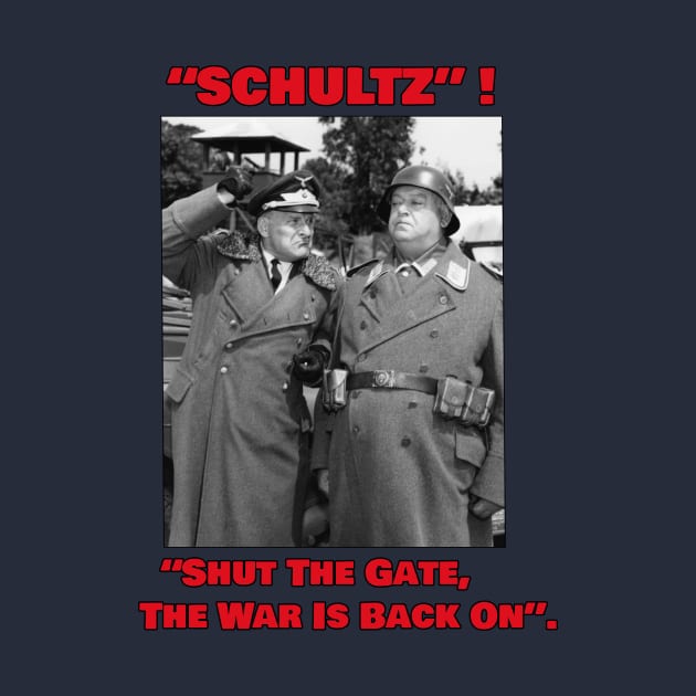 Schultz Shut The Gate, Hogans Heroes by CS77