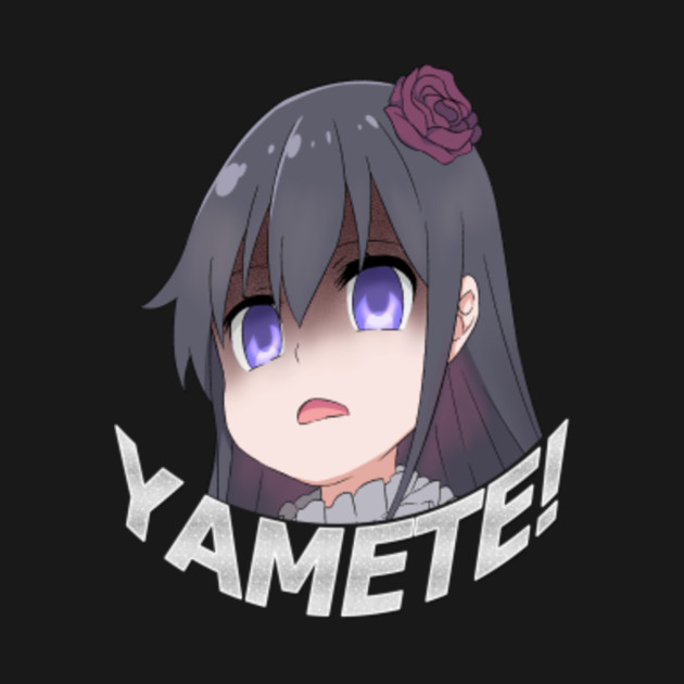 Hana - YAMETE! (Stop it) Funny Anime gift - Watashi Ni Tenshi Ga Maiorita - T-Shirt | TeePublic