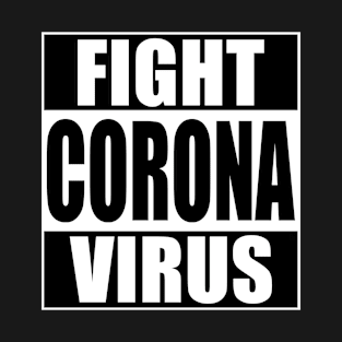 Fight Coronavirus T-Shirt