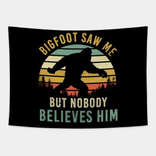 Bigfoot Saw Me But Nobody Believes Him Camping Hiking Tapestry