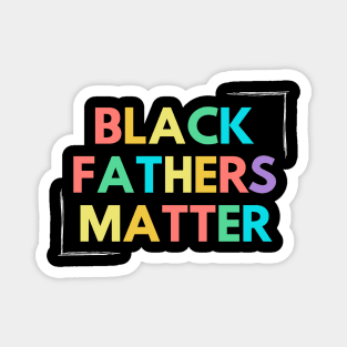 Black Fathers Matter Magnet