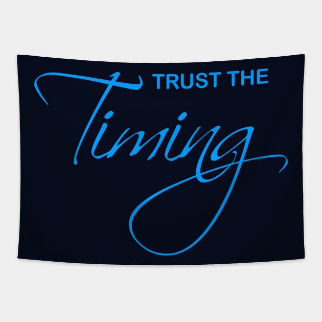 Trust the Timing Tapestry by Mitalie