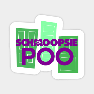 Schmoopsie Poo Magnet