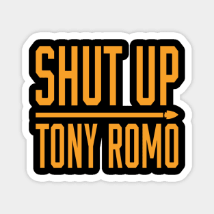 Shut Up Tony Romo 2 Magnet