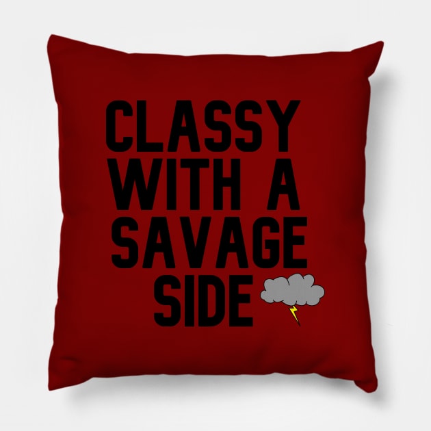 Classy With A Savage Side - Funny Saying Gift, Best Gift Idea For Friends, Classy Girls, Vintage Retro Pillow by Seopdesigns