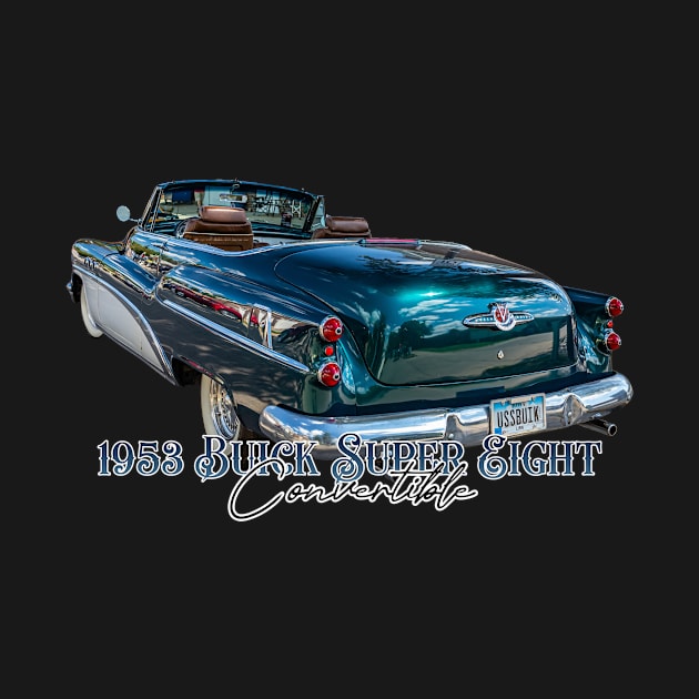 1953 Buick Super Eight Convertible by Gestalt Imagery