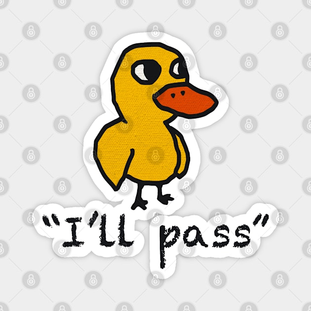 I’ll pass yellow duck Magnet by Artbygoody