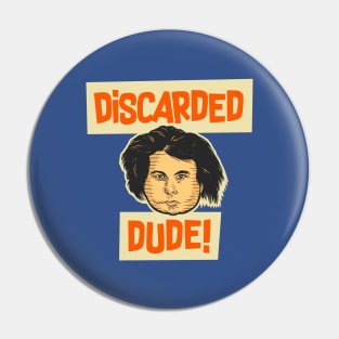 Forgotten Hero: A Tribute to the Discarded Dude Pin