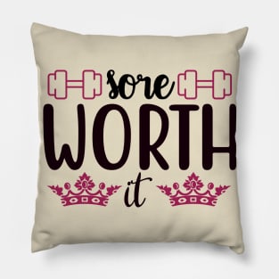 sore worth it Pillow