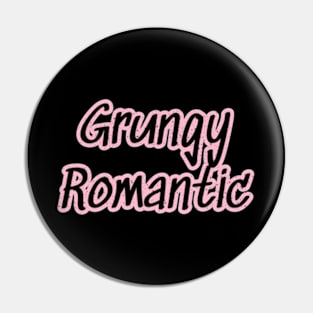 Grungy Romantic (Pink) Pin