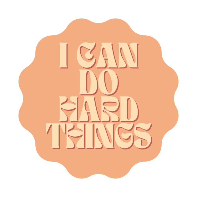 I Can Do Hard Things - Inspiring and Motivational Quotes by BloomingDiaries