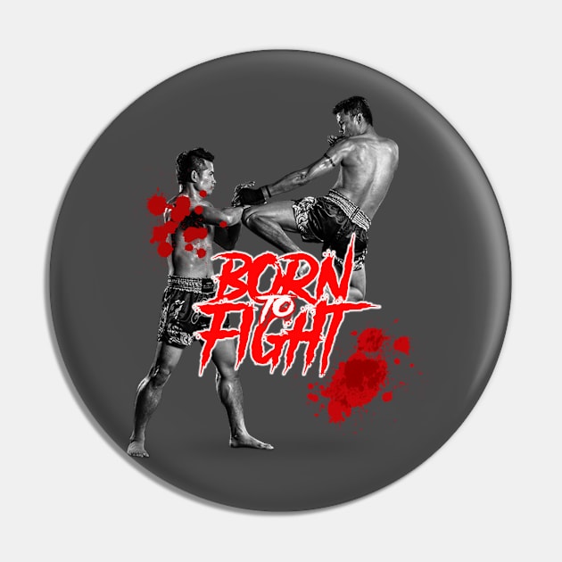 MUAY THAI Born to fight Pin by ZOO OFFICIAL