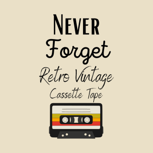 Never Forget Retro Vintage Cassette Tape T-Shirt