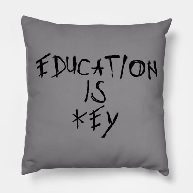Education is key (Black) Pillow by shawnison