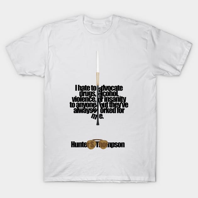 I hate to Advocate - Hunter S Thompson - T-Shirt