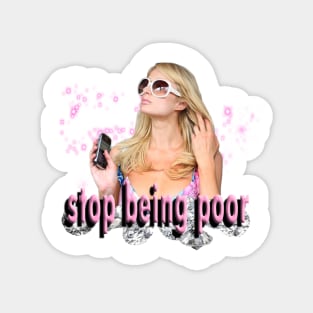 Stop Being Poor! Magnet