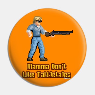 Mamma don't like tattletales Pin