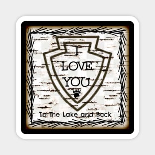 Love You To The Lake and Back Magnet