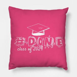 #Done, Class of 2024, Graduation design Pillow