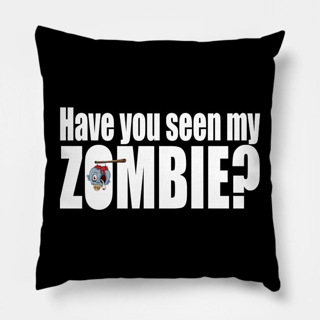 Have you seen my zombie? Pillow by Dope_Design