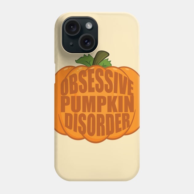 Obsessive Pumpkin Disorder Phone Case by epiclovedesigns