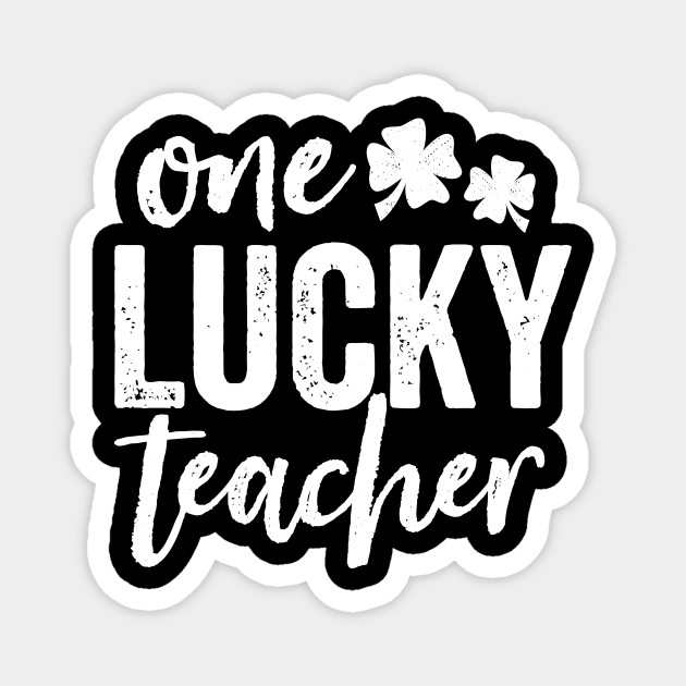 Download One Lucky Teacher - Teacher - Magnet | TeePublic AU