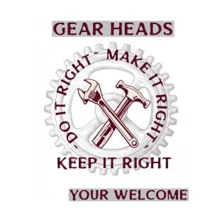 Gear Heads do it right make it right keep it right T-Shirt