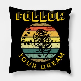 follow your dream Pillow