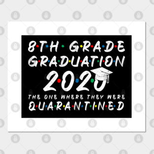 Poster E Stampe D Arte 8th Grade Graduation Ideas Teepublic It