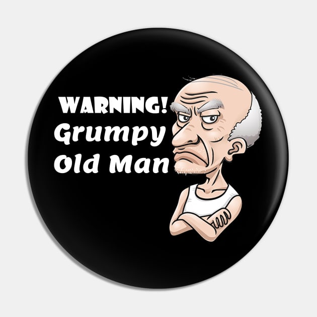 Warning! Grumpy Old Man Pin by Comic Dzyns