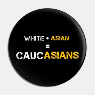 White Plus Asian Equal Cocasian Pin