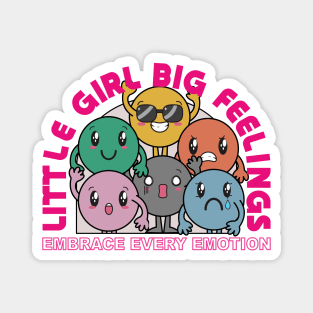 Little Girl BIG feelings - kawaii emojis Magnet