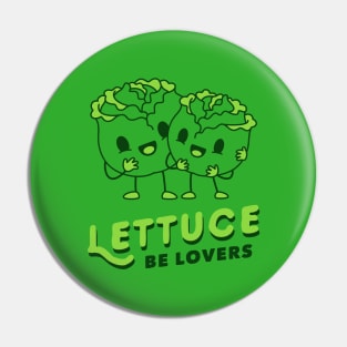 Lettuce Be Lovers Pin