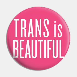 Trans Is Beautiful Pin