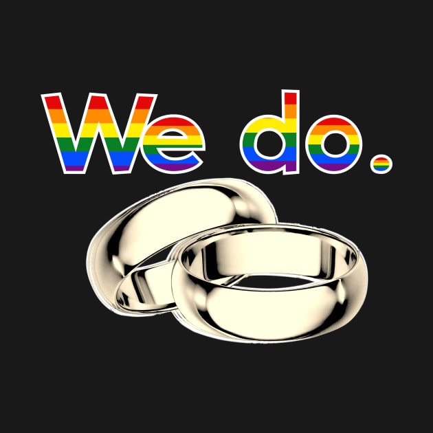 PRIDE Series, "We Do" by Show OFF Your T-shirts!™