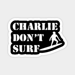 Apocalypse Now Charlie Don't Surf Magnet