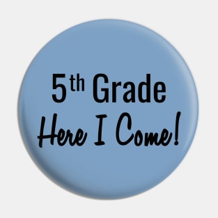 5th Grade. Here I Come! Pin