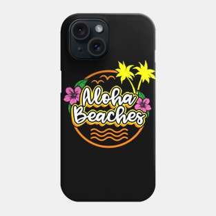 Aloha Beaches Funny Vacation Shirt Phone Case
