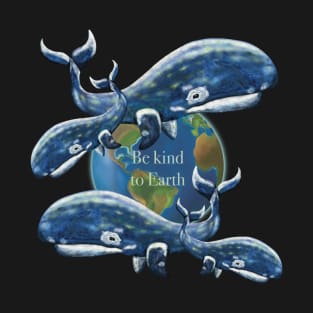 Earth Kind,  be kind to Earth T-Shirt