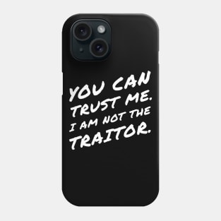 You Can Trust Me I Am Not A Traitor Board Games Phone Case