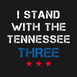 I STAND WITH THE TENNESSEE THREE, 3 T-Shirt