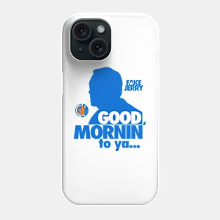 GK - Fake Jerry / Good Mornin' Phone Case