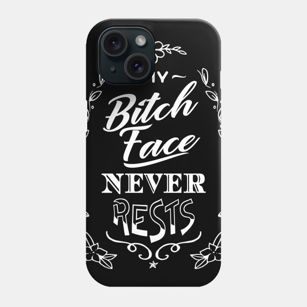 My Bitchface Never Rests Phone Case by atomguy