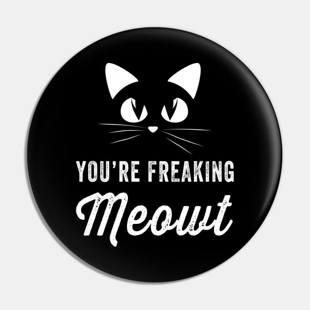 You're freaking meowt Pin by captainmood