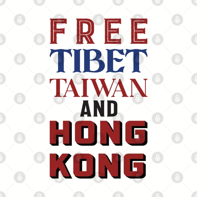 Free Tibet Taiwan and Hong Kong by blackjackdavey