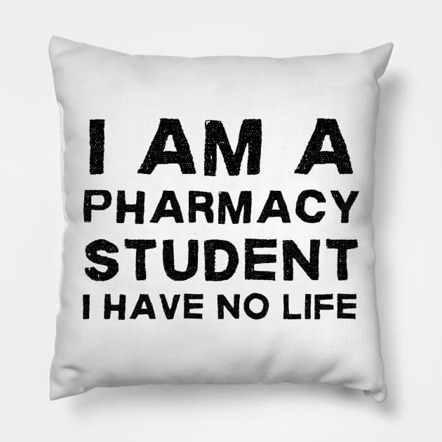 I am a pharmacy student I have no life Pillow by Dr.Bear
