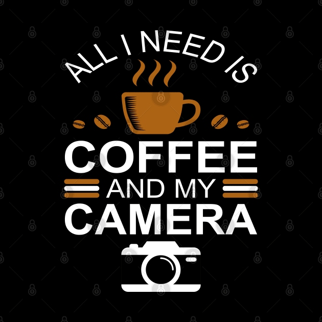 Photographer Shirt, All I Need is Coffee and My Camera T-Shirt, Photographer gift, Photographer, Photography Shirt, Photography Gift by DragonTees