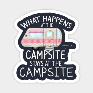 What Happens at the Campsite - Cool Camping Stuff Magnet