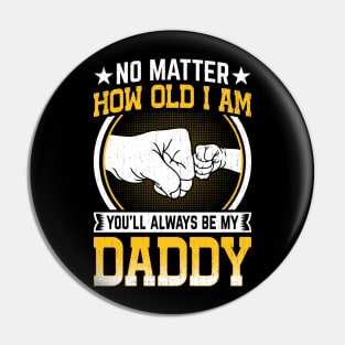 You'll Always Be My Daddy Father's Day celebration 2024 dad Pin